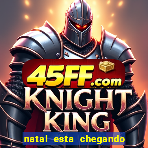 natal esta chegando plim plim